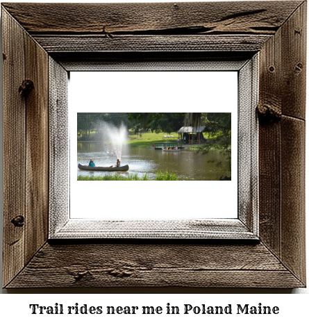 trail rides near me in Poland, Maine